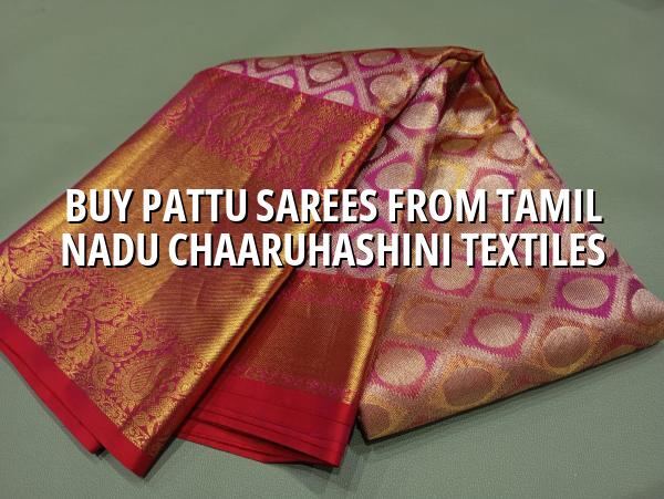 Buy Pattu Sarees from Tamil Nadu - Chaaruhashini Textiles